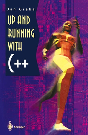 Up and Running with C++ by Jan Graba 9783540762348