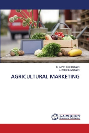 Agricultural Marketing by S Santhoshkumar 9786207805105