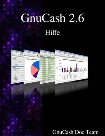 Gnucash 2.6 Hilfe by Gnucash Documentation Team 9789888381937