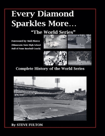 Every Diamond Sparkles More..."The World Series" by Steve Fulton 9798201297015