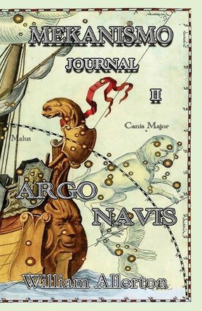 MEKANISMO Journal II: Argo Navis by Bill Allerton 9781068609725