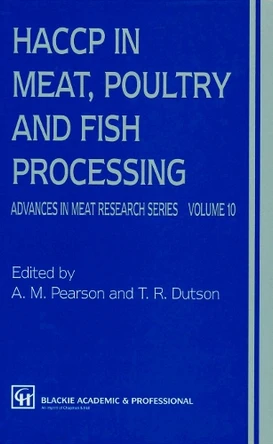 HACCP in Meat, Poultry, and Fish Processing by A. M. Pearson 9781461358985