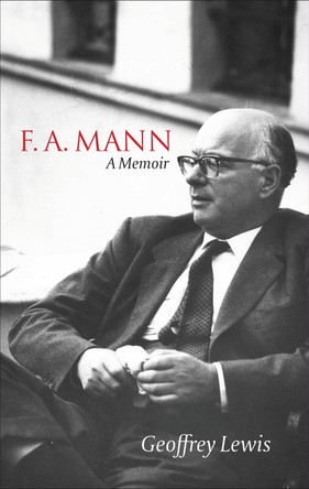 F.A. Mann: A Memoir by Geoffrey Lewis 9781849465632