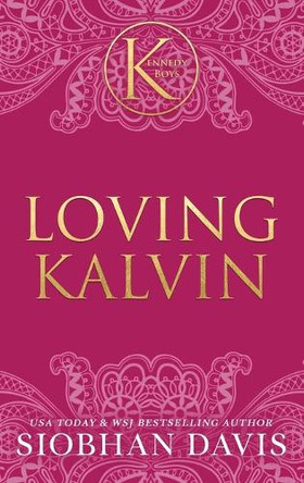 Loving Kalvin (The Kennedy Boys(R)) Hardcover by Siobhan Davis 9781959285656