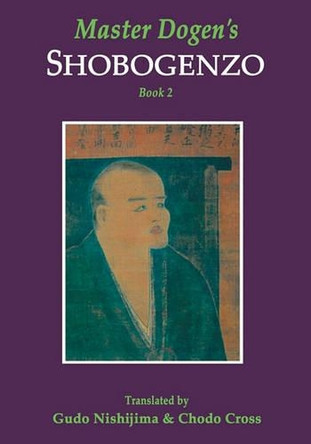 Master Dogen's Shobogenzo, Book 2 by Chodo Cross 9781419613166