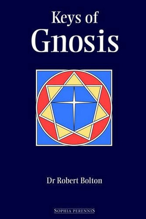 Keys of Gnosis by Robert Bolton 9781597310161