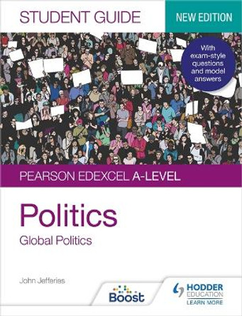 Pearson Edexcel A-level Politics Student Guide 4: Global Politics Second Edition by John Jefferies