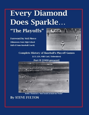Every Diamond Does Sparkle - The Playoffs {Part II 2000-present} by Steve Fulton 9798215823187