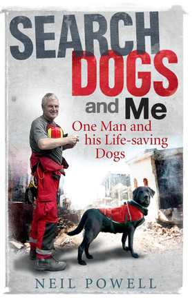 Search Dogs and Me: One Man and His Life-Saving Dogs by Neil Powell 9780856408670 [USED COPY]