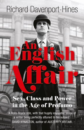 An English Affair: Sex, Class and Power in the Age of Profumo by Richard Davenport-Hines 9780007435852 [USED COPY]