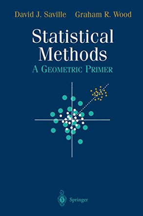 Statistical Methods: A Geometric Primer by David J. Saville 9780387947051