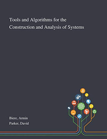 Tools and Algorithms for the Construction and Analysis of Systems by Armin Biere 9781013277184