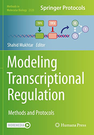 Modeling Transcriptional Regulation: Methods and Protocols by SHAHID MUKHTAR 9781071615362