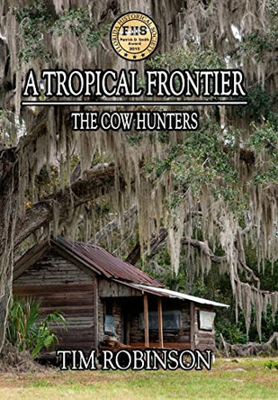 A Tropical Frontier: The Cow Hunters by Tim Robinson 9781087854915