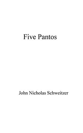 Five Pantos by John Nicholas Schweitzer 9781087908977