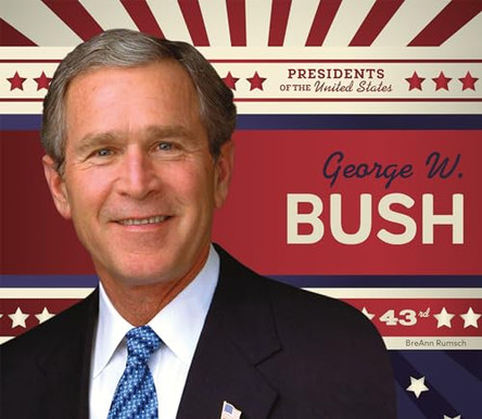 George W. Bush by Breann Rumsch 9781098294526