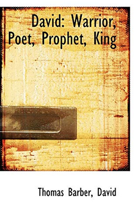 David: Warrior, Poet, Prophet, King by Thomas Barber David 9781103162505