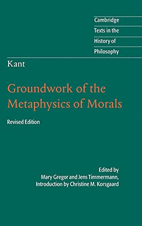 Kant: Groundwork of the Metaphysics of Morals by Christine M. Korsgaard 9781107008519