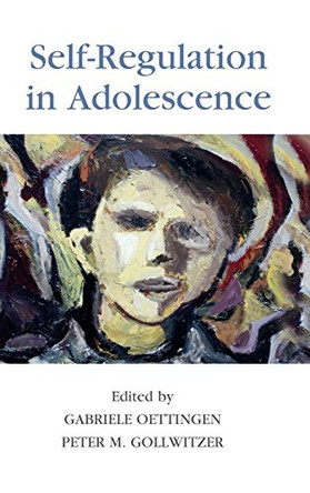 Self-Regulation in Adolescence by Gabriele Oettingen 9781107036000