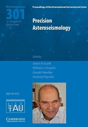 Precision Asteroseismology (IAU S301) by Joyce Ann Guzik 9781107045170