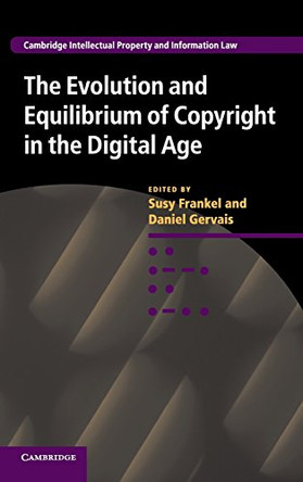 The Evolution and Equilibrium of Copyright in the Digital Age by Susy Frankel 9781107062566