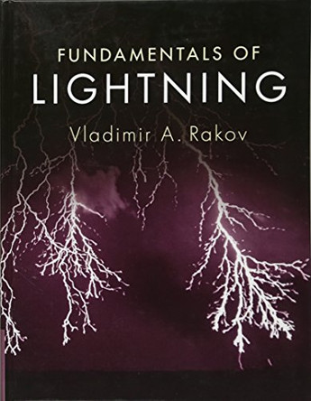 Fundamentals of Lightning by Vladimir A. Rakov 9781107072237
