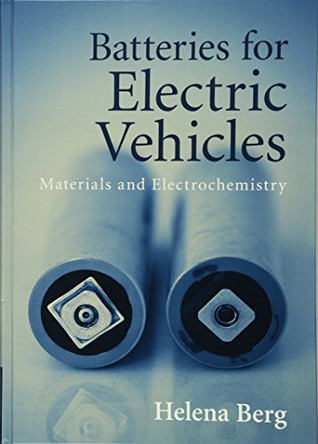 Batteries for Electric Vehicles: Materials and Electrochemistry by Helena Berg 9781107085930