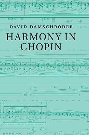 Harmony in Chopin by David Damschroder 9781107108578