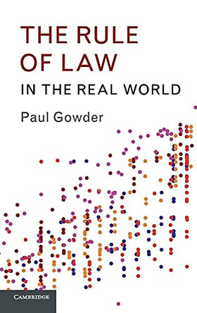 The Rule of Law in the Real World by Paul Gowder 9781107136892