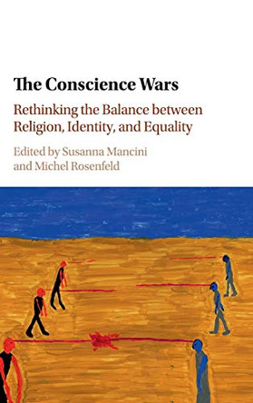 The Conscience Wars: Rethinking the Balance between Religion, Identity, and Equality by Susanna Mancini 9781107173309