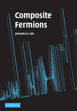 Composite Fermions by Jainendra K. Jain 9781107404250