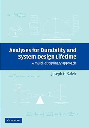 Analyses for Durability and System Design Lifetime: A Multidisciplinary Approach by Joseph Homer Saleh 9781107410688