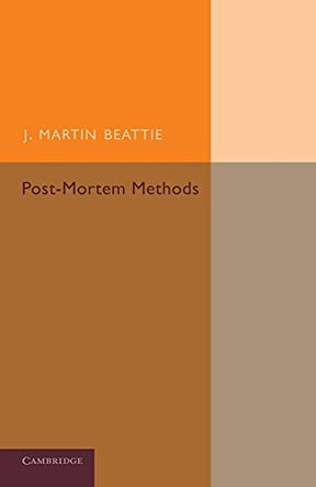 Post-Mortem Methods by J. Martin Beattie 9781107418004