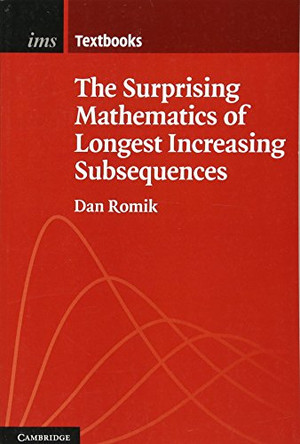 The Surprising Mathematics of Longest Increasing Subsequences by Dan Romik 9781107428829