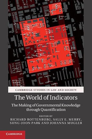 The World of Indicators: The Making of Governmental Knowledge through Quantification by Richard Rottenburg 9781107450837