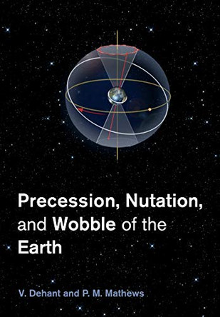 Precession, Nutation and Wobble of the Earth by V. Dehant 9781107465824