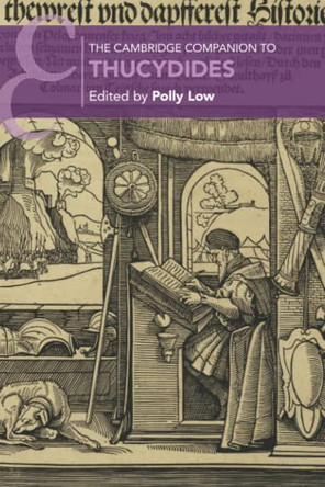 The Cambridge Companion to Thucydides by Polly Low 9781107514607