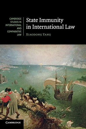 State Immunity in International Law by Xiaodong Yang 9781107535831