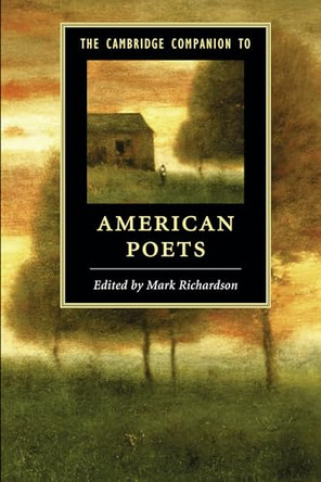 The Cambridge Companion to American Poets by Mark Richardson 9781107560789