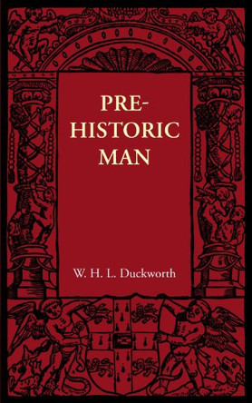 Prehistoric Man by W. L. H. Duckworth 9781107606012