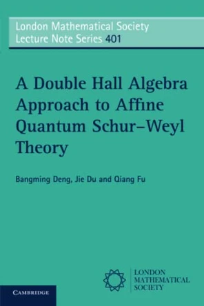 A Double Hall Algebra Approach to Affine Quantum Schur-Weyl Theory by Bangming Deng 9781107608603