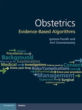 Obstetrics: Evidence-based Algorithms by Jyotsna Pundir 9781107618930