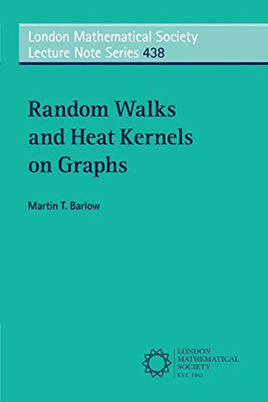 Random Walks and Heat Kernels on Graphs by Martin T. Barlow 9781107674424