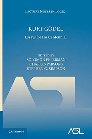 Kurt Goedel: Essays for his Centennial by Solomon Feferman 9781107683464