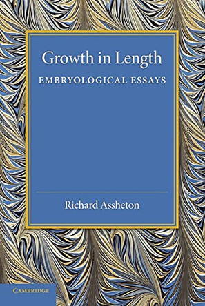 Growth in Length: Embryological Essays by Richard Assheton 9781107696679