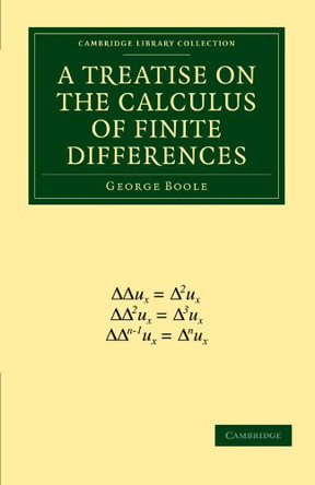 A Treatise on the Calculus of Finite Differences by George Boole 9781108000925