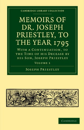 Memoirs of Dr. Joseph Priestley by Joseph Priestley 9781108014199