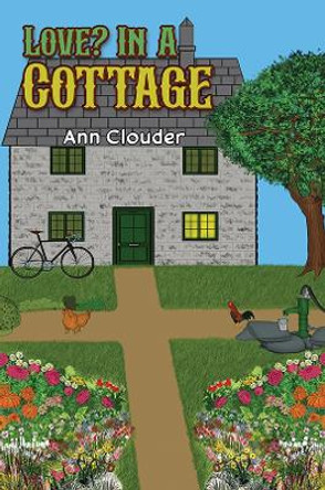 Love? In A Cottage by Ann Clouder