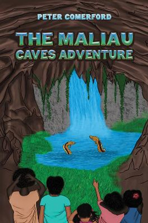 The Maliau Caves Adventure by Peter Comerford