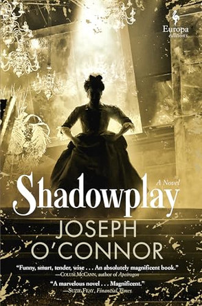 Shadowplay by Joseph O'Connor 9781609455934